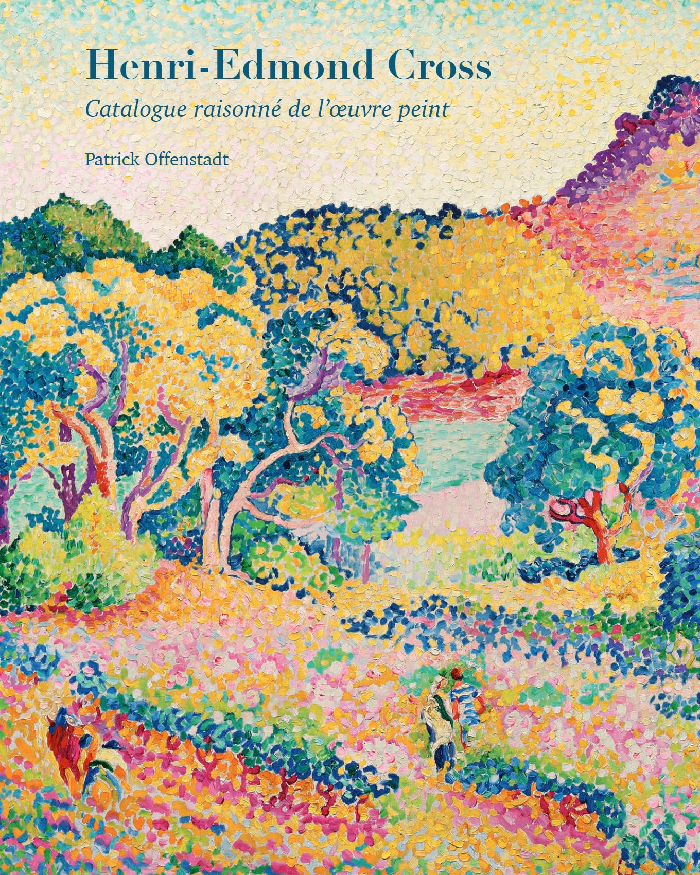 Henri-Edmond Cross : Catalogue Raisonné De L'œuvre Peint
